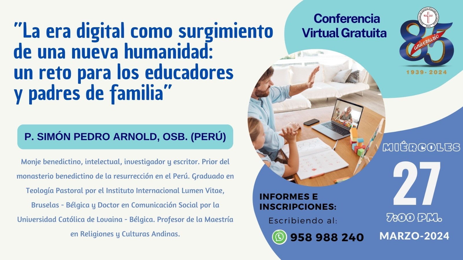 Conferencia Virtual Gratuita:  "La era digital como surgimiento de una nueva humanidad: un reto para los educadores y padres de familia" 27/3/24